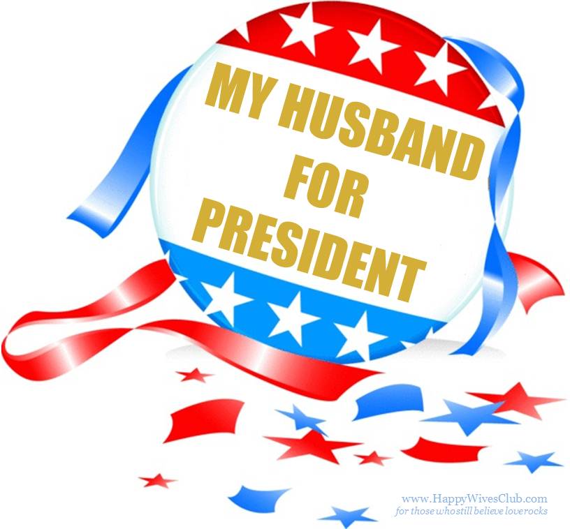 My Husband For President