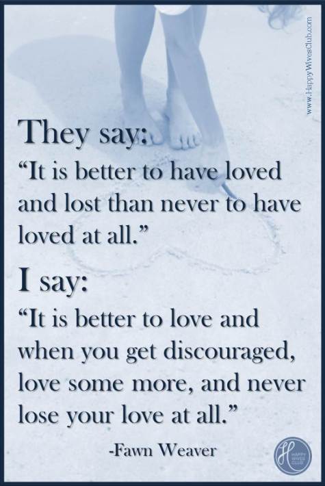 better to have loved and lost than never