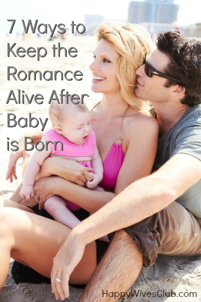 7 Ways to Keep the Romance Alive After Baby is Born