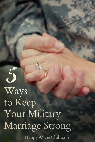 5 Ways to Keep Your Military Marriage Strong | Happy Wives Club