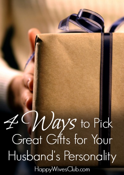 4 ways to pick great gifts for your husbands personality