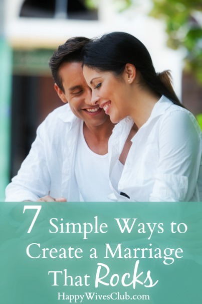 7 Simple Ways to Create a Marriage That Rocks
