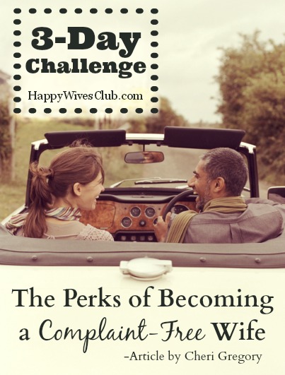 3-Day Challenge: The Perks of Becoming a Complaint-Free Wife