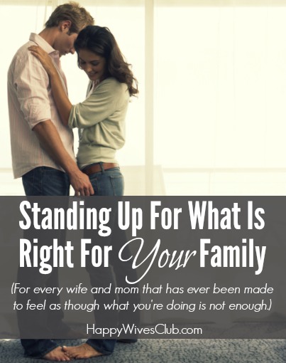 Standing Up For What Is Right For Your Family (No Wife Bullies Here)
