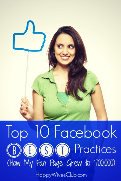 Top 10 Facebook Best Practices (How My Fan Page Grew to 700,000)