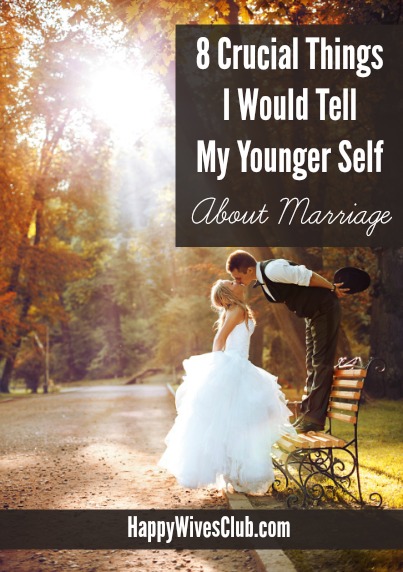 8 Crucial Things I Would Tell My Younger Self About Marriage