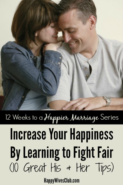 Increase Your Happiness by Learning to Fight Fair in Marriage