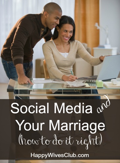 Social Media and Your Marriage – How To Do It Right