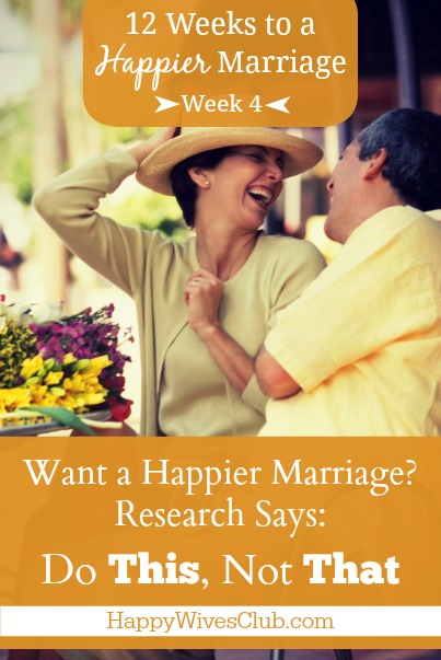 Want a Happier Marriage? Research Says Do This, Not That.