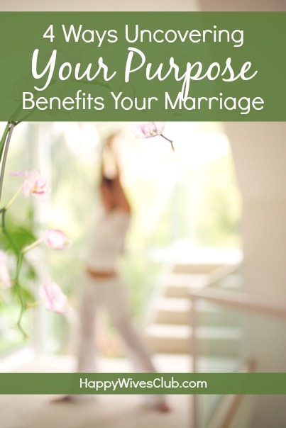 4 Ways Uncovering Your Purpose Benefits Your Marriage