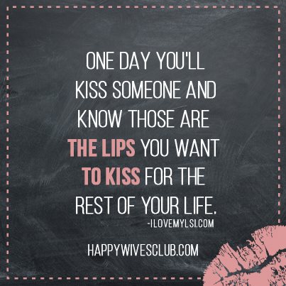 One Day You Will Kiss Someone