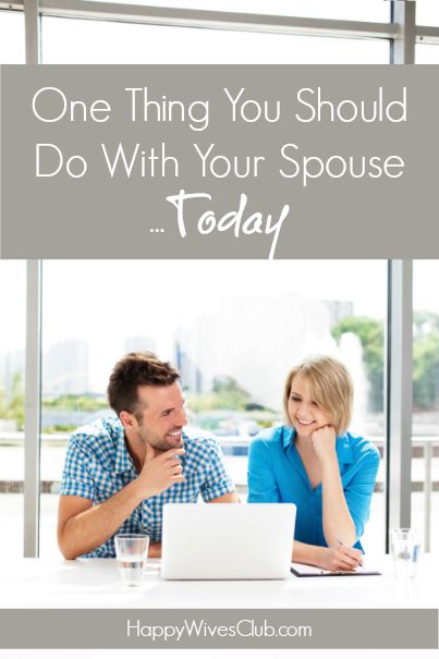 One Thing You Should Do With Your Spouse...Today