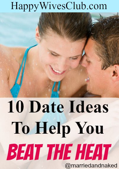 10 Date Ideas To Help You Beat the Heat