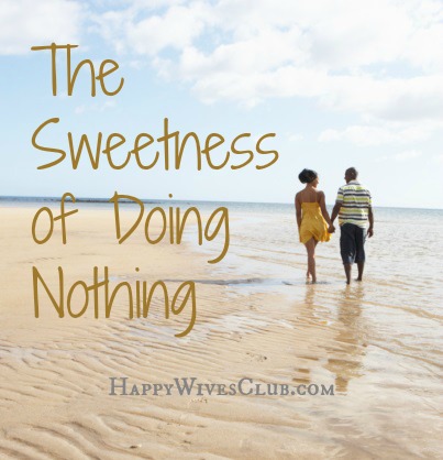 The Sweetness of Doing Nothing