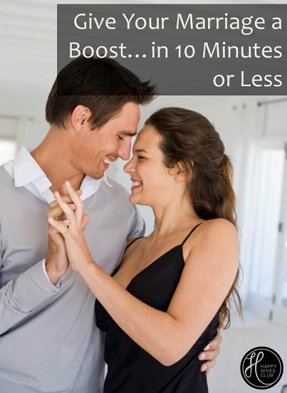 Marriage Mondays: Boost Your Marriage in 10 Minutes or Less