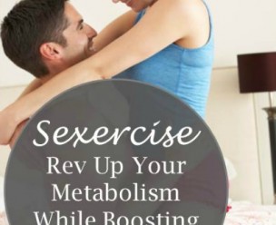 Sexercise: Rev Up Your Metabolism While Boosting Your Sex Life!
