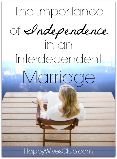 The Importance of Independence in an Interdependent Marriage