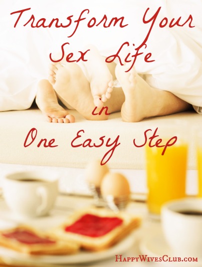 Transform Your Sex Life in One Easy Step (yes, even you!)