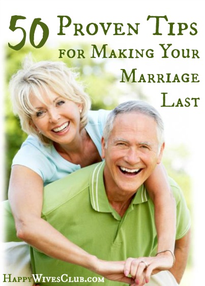 50 Proven Tips for Making Your Marriage Last