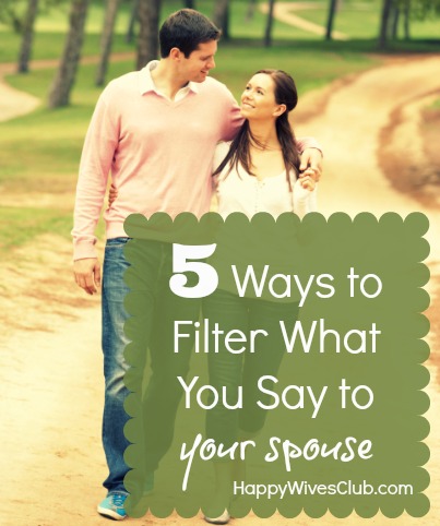 5 Ways to Filter What You Say to Your Spouse