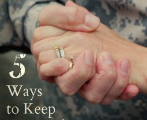 5 Ways to Keep Your Military Marriage Strong