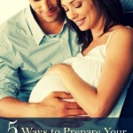 5 Ways to Prepare Your Marriage for a New Baby