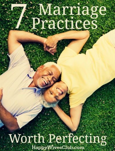 7 Marriage Practices Worth Perfecting