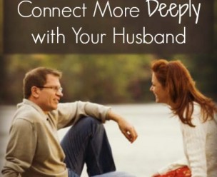 3 Simple Steps to Connect More Deeply with Your Husband