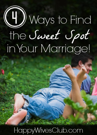 4 Ways to Find the Sweet Spot in Your Marriage!