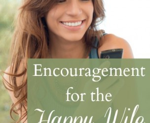 Encouragement for the Happy Wife