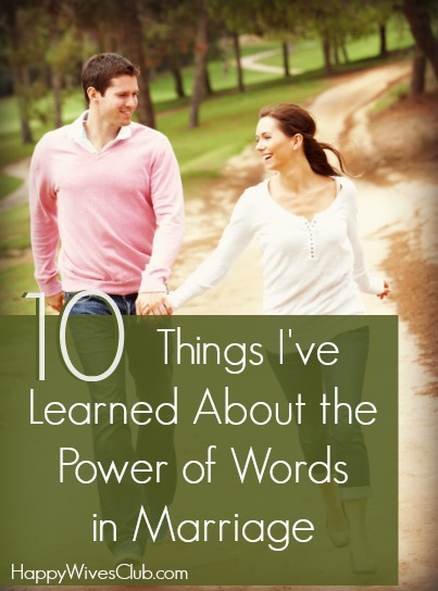 10 Things I’ve Learned About the Power of Words in Marriage