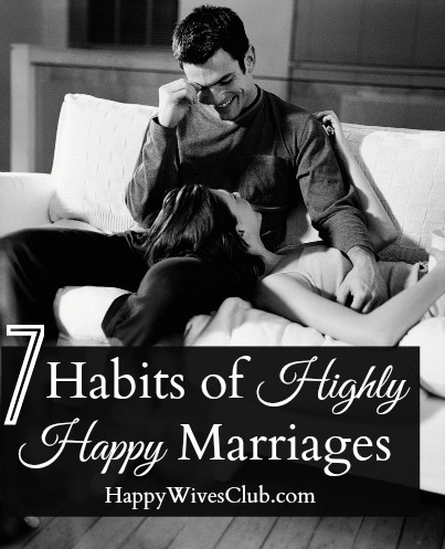 7 Habits of Highly Happy Marriages