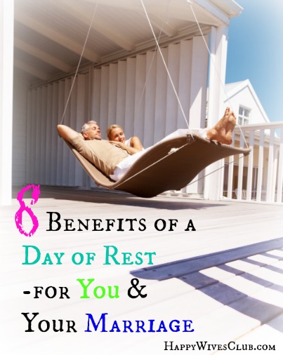 8 Benefits of a Day of Rest {for You & Your Marriage}