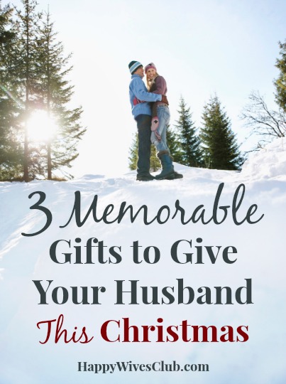 3 Memorable Gifts to Give Your Husband This Christmas
