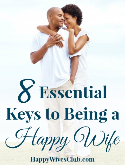 8 Essential Keys to Being a Happy Wife
