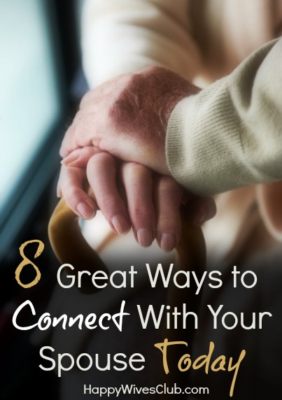8 Great Ways to Connect With Your Spouse Today