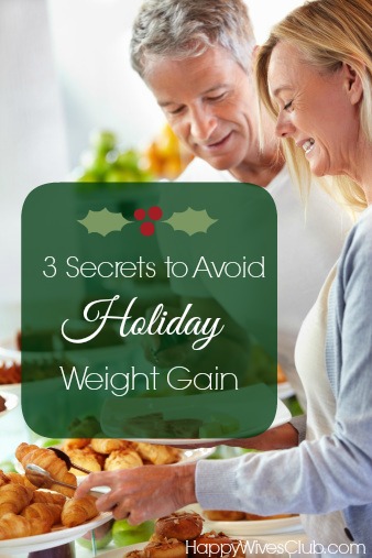 3 Secrets to Avoid Holiday Weight Gain