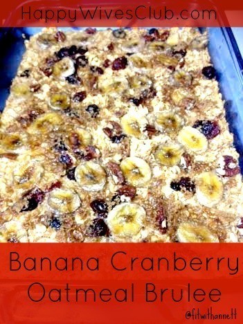 Banana Cranberry Oatmeal Brulee