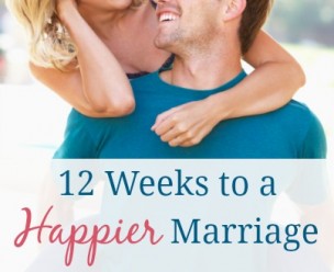 12 Weeks to a Happier Marriage - Week 1