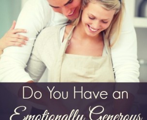 Do You Have an Emotionally Generous Marriage
