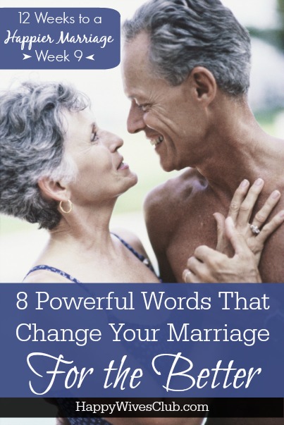 8 Powerful Words That Change Your Marriage - For the Better!