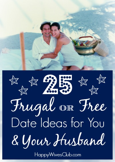 25 Frugal or Free Date Ideas for You & Your Husband