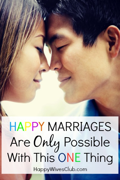 Happy Marriages Are Only Possible With This One Thing